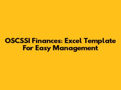 OSCSSI Finances: Excel Template For Easy Management