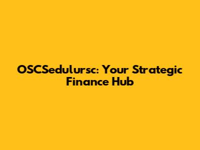 OSCSedulursc: Your Strategic Finance Hub