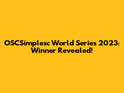 OSCSimplesc World Series 2023: Winner Revealed!