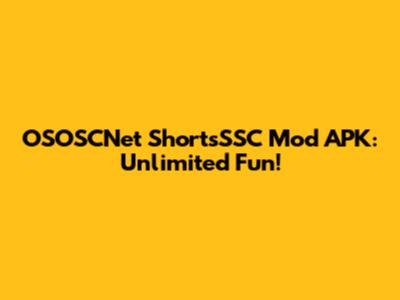 OSOSCNet ShortsSSC Mod APK: Unlimited Fun!