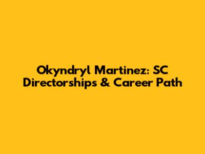 Okyndryl Martinez: SC Directorships & Career Path