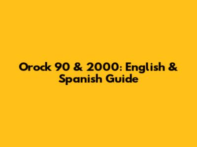 Orock 90 & 2000: English & Spanish Guide