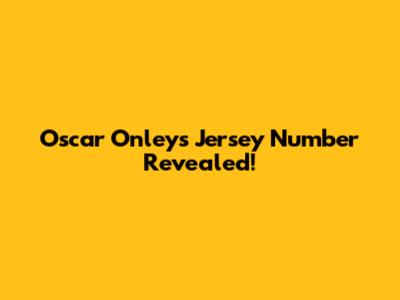 Oscar Onley's Jersey Number Revealed!