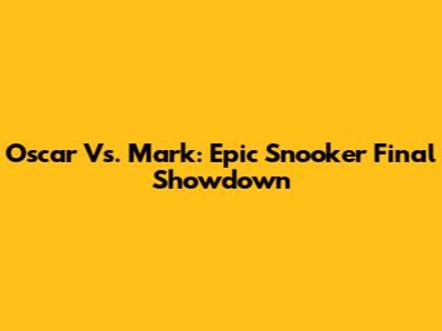 Oscar Vs. Mark: Epic Snooker Final Showdown