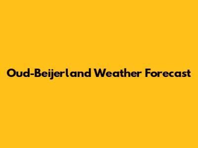 Oud-Beijerland Weather Forecast