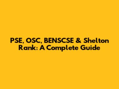 PSE, OSC, BENSCSE & Shelton Rank: A Complete Guide