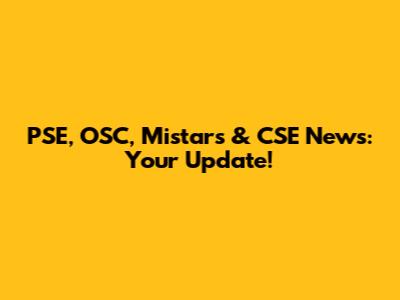 PSE, OSC, Mistars & CSE News: Your Update!