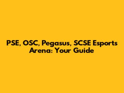 PSE, OSC, Pegasus, SCSE Esports Arena: Your Guide