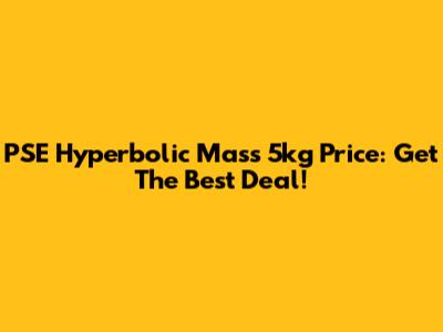 PSE Hyperbolic Mass 5kg Price: Get The Best Deal!