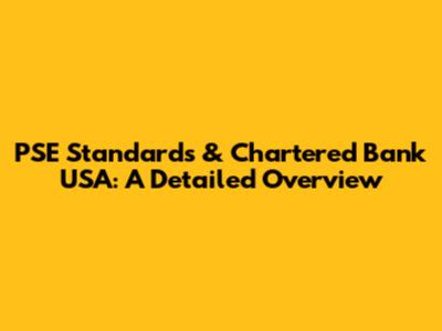 PSE Standards & Chartered Bank USA: A Detailed Overview