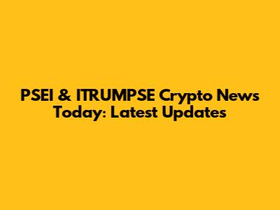 PSEI & ITRUMPSE Crypto News Today: Latest Updates