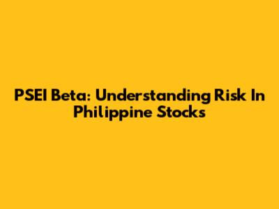 PSEI Beta: Understanding Risk In Philippine Stocks