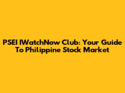 PSEI IWatchNow Club: Your Guide To Philippine Stock Market