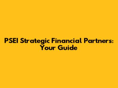 PSEI Strategic Financial Partners: Your Guide