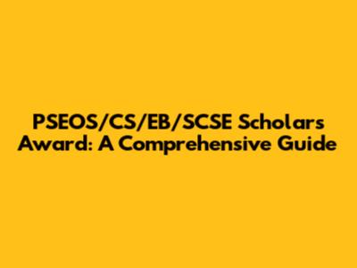 PSEOS/CS/EB/SCSE Scholars Award: A Comprehensive Guide