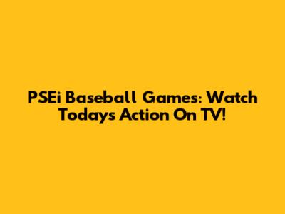 PSEi Baseball Games: Watch Today's Action On TV!
