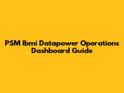 PSM Ibmi Datapower Operations Dashboard Guide
