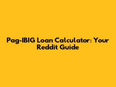 Pag-IBIG Loan Calculator: Your Reddit Guide