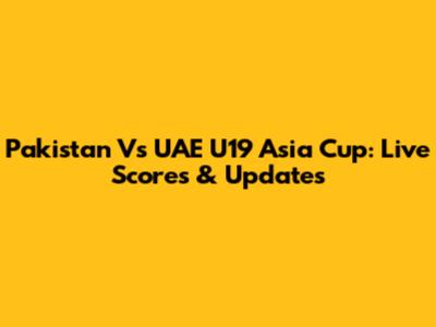 Pakistan Vs UAE U19 Asia Cup: Live Scores & Updates