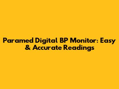 Paramed Digital BP Monitor: Easy & Accurate Readings