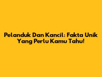 Pelanduk Dan Kancil: Fakta Unik Yang Perlu Kamu Tahu!