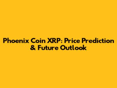 Phoenix Coin XRP: Price Prediction & Future Outlook