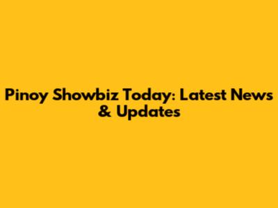 Pinoy Showbiz Today: Latest News & Updates