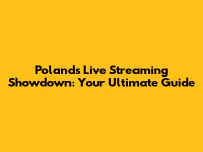 Poland's Live Streaming Showdown: Your Ultimate Guide