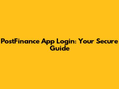 PostFinance App Login: Your Secure Guide