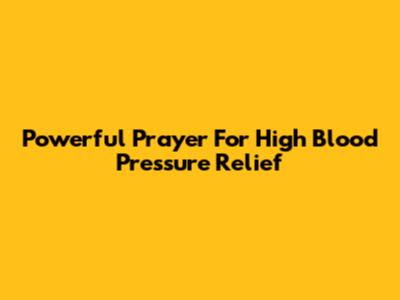 Powerful Prayer For High Blood Pressure Relief
