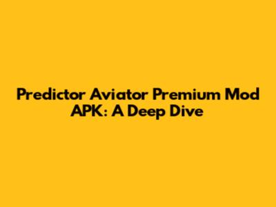 Predictor Aviator Premium Mod APK: A Deep Dive