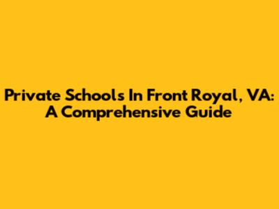 Private Schools In Front Royal, VA: A Comprehensive Guide
