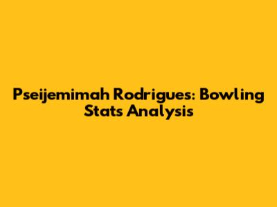 Pseijemimah Rodrigues: Bowling Stats Analysis