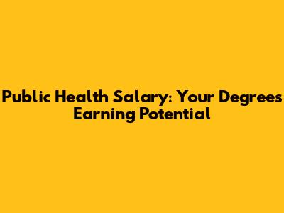Public Health Salary: Your Degree's Earning Potential