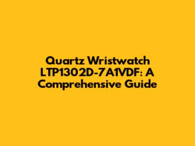 Quartz Wristwatch LTP1302D-7A1VDF: A Comprehensive Guide