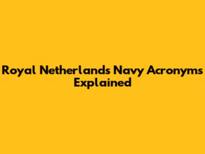 Royal Netherlands Navy Acronyms Explained