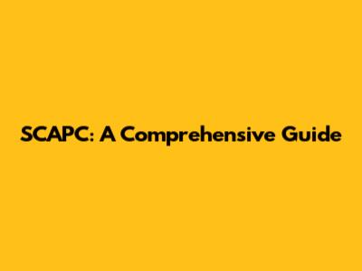 SCAPC: A Comprehensive Guide