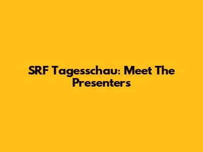 SRF Tagesschau: Meet The Presenters