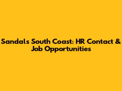 Sandals South Coast: HR Contact & Job Opportunities