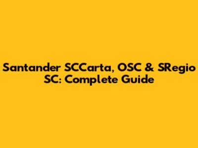 Santander SCCarta, OSC & SRegio SC: Complete Guide