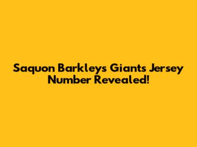 Saquon Barkley's Giants Jersey Number Revealed!