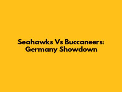 Seahawks Vs Buccaneers: Germany Showdown