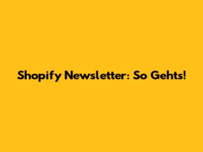 Shopify Newsletter: So Geht's!