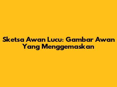 Sketsa Awan Lucu: Gambar Awan Yang Menggemaskan