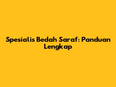 Spesialis Bedah Saraf: Panduan Lengkap