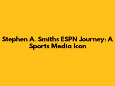 Stephen A. Smith's ESPN Journey: A Sports Media Icon