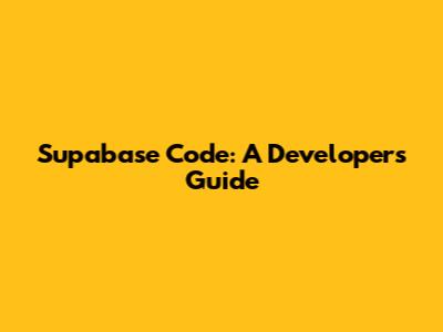 Supabase Code: A Developer's Guide