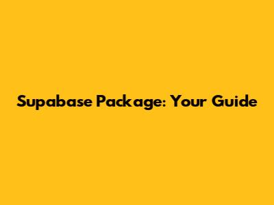 Supabase Package: Your Guide