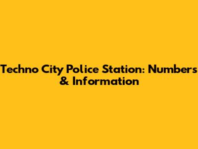 Techno City Police Station: Numbers & Information