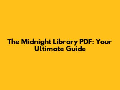 The Midnight Library PDF: Your Ultimate Guide